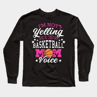 Basketball Moms Funny Quotes for Basketball Fans and Players Long Sleeve T-Shirt